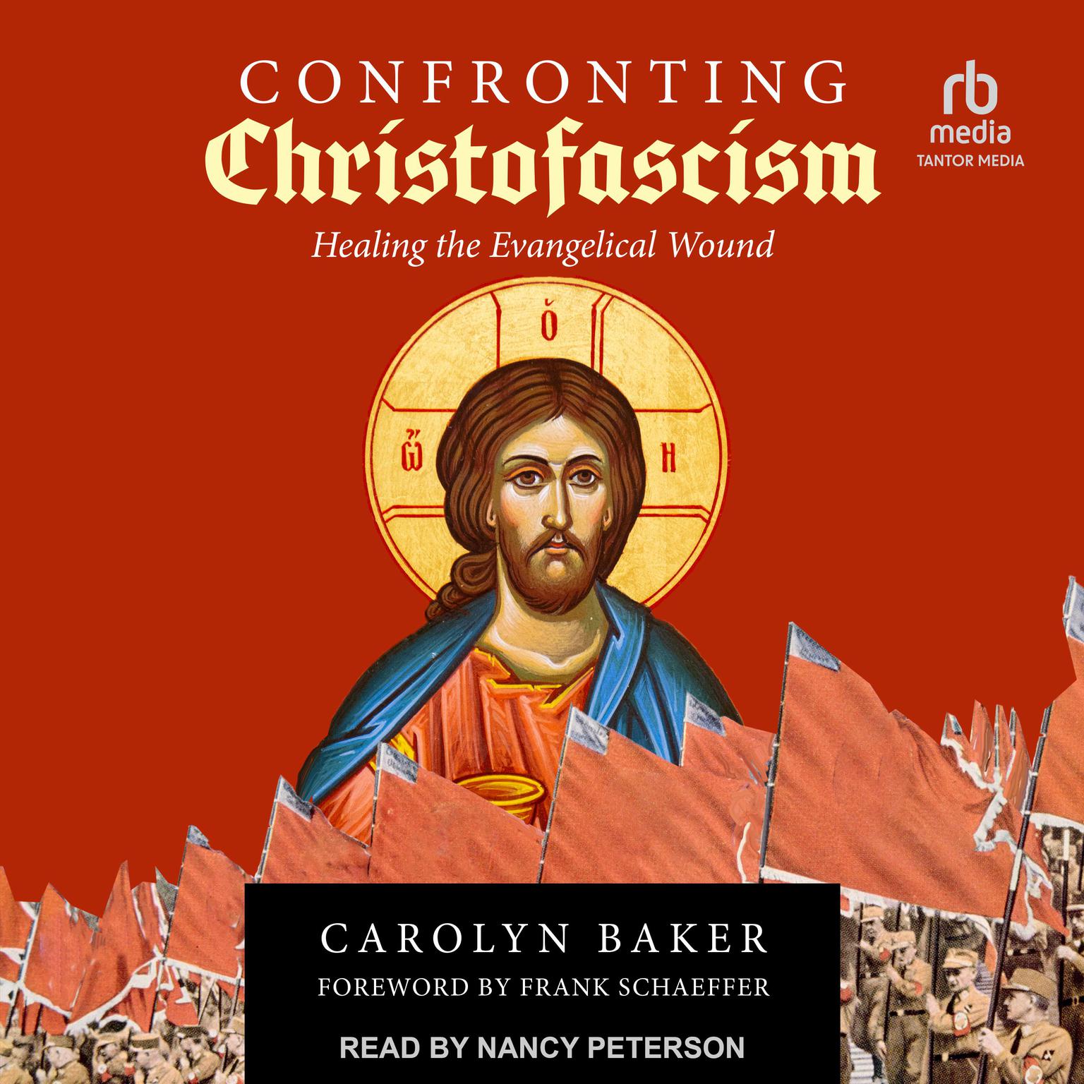 Christofascism: Healing the Evangelical Wound Audiobook, by Carolyn Baker