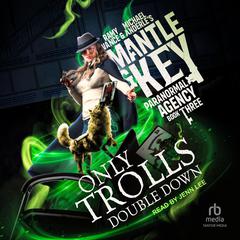 Only Trolls Double Down Audiobook, by Michael Anderle
