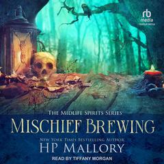 Mischief Brewing Audiobook, by H. P. Mallory