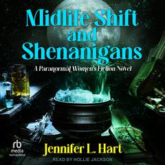 Midlife Shift and Shenanigans Audiobook, by Jennifer L. Hart