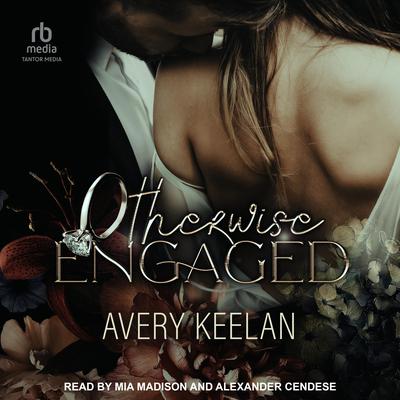 Otherwise Engaged Audiobook, by Avery Keelan