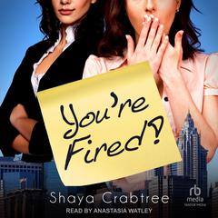 You're Fired Audiobook, by 