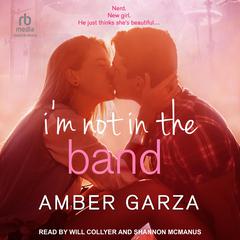 Im Not in the Band Audiobook, by Amber Garza