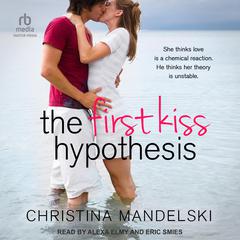 The First Kiss Hypothesis Audiobook, by Christina Mandelski