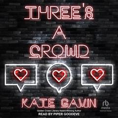 Threes A Crowd Audiobook, by Kate Gavin