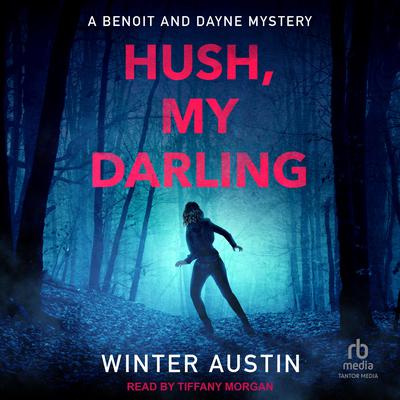 Hush My Darling Audiobook, by Winter Austin