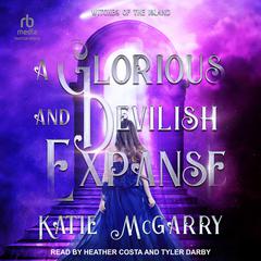 A Glorious and Devilish Expanse: Witches of the Island Audiobook, by Katie McGarry