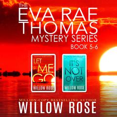 The Eva Rae Thomas Mystery Series: Book 5-6 Audiobook, by Willow Rose