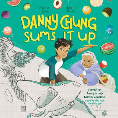 Danny Chung Sums It Up Audiobook, by Maisie Chan