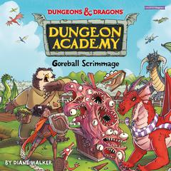 Dungeons & Dragons: Goreball Scrimmage Audiobook, by Diane Walker