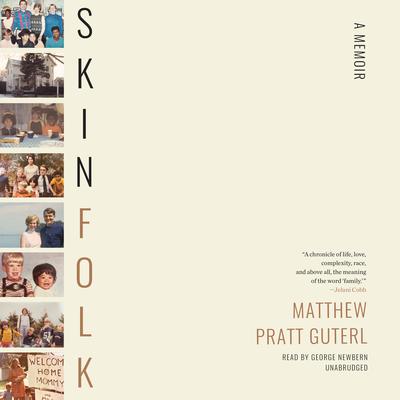 Skinfolk: A Memoir Audiobook, by Matthew Pratt Guterl