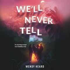 Well Never Tell Audiobook, by Wendy Heard