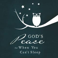 God's Peace for When You Can't Sleep Audiobook, by 