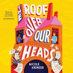The Roof over Our Heads Audiobook, by Nicole Kronzer