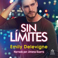 Sin límites Audiobook, by Emily Delevigne