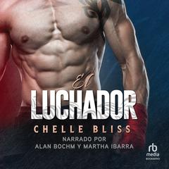 El luchador (Hook Me) Audiobook, by Chelle Bliss