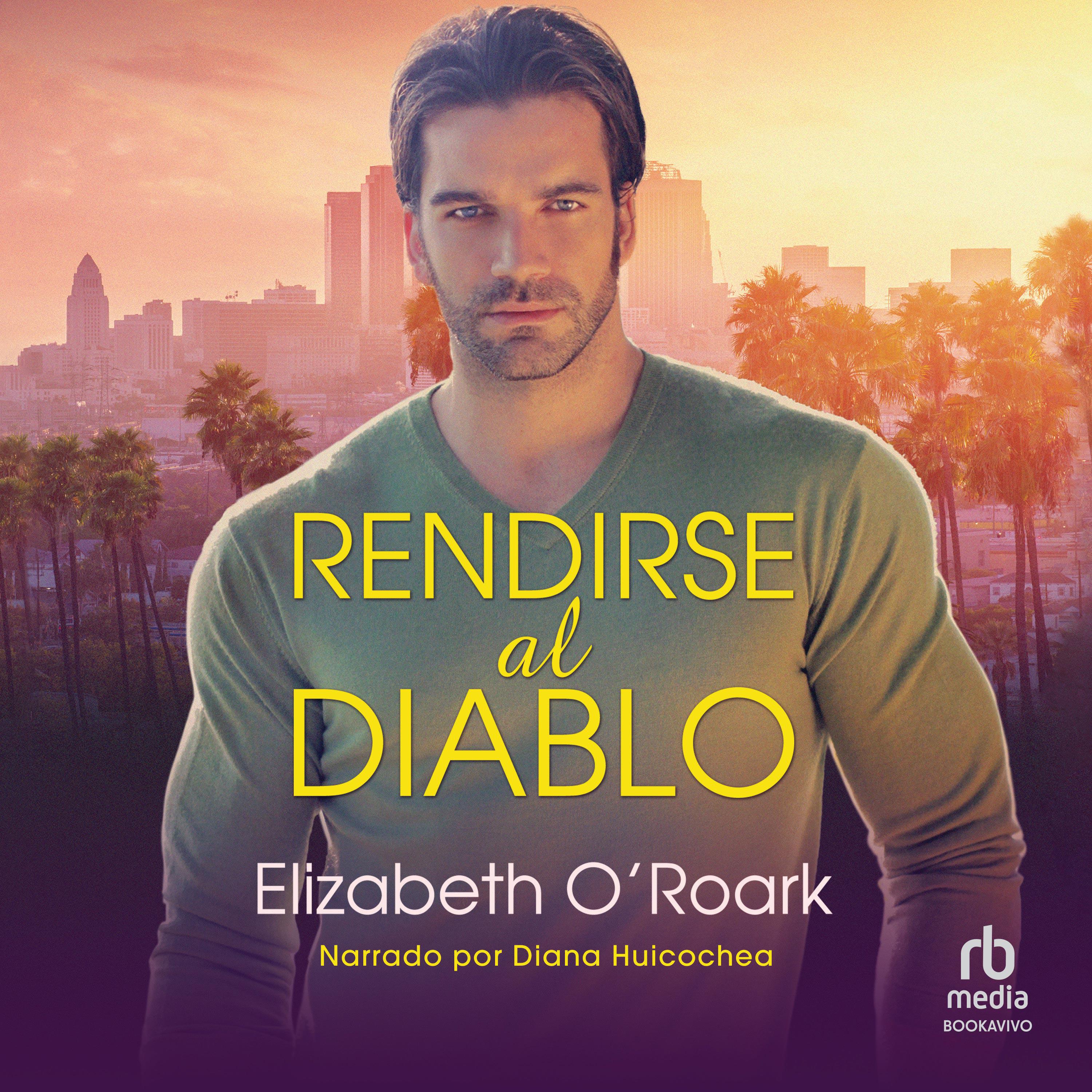 Rendirse al diablo (A Deal with the Devil) Audiobook by Elizabeth O'Roark