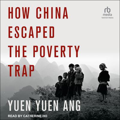 How China Escaped the Poverty Trap Audiobook, by Yuen Yuen Ang