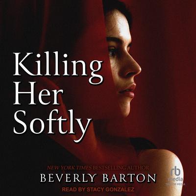 Killing Her Softly Audiobook, by Beverly Barton