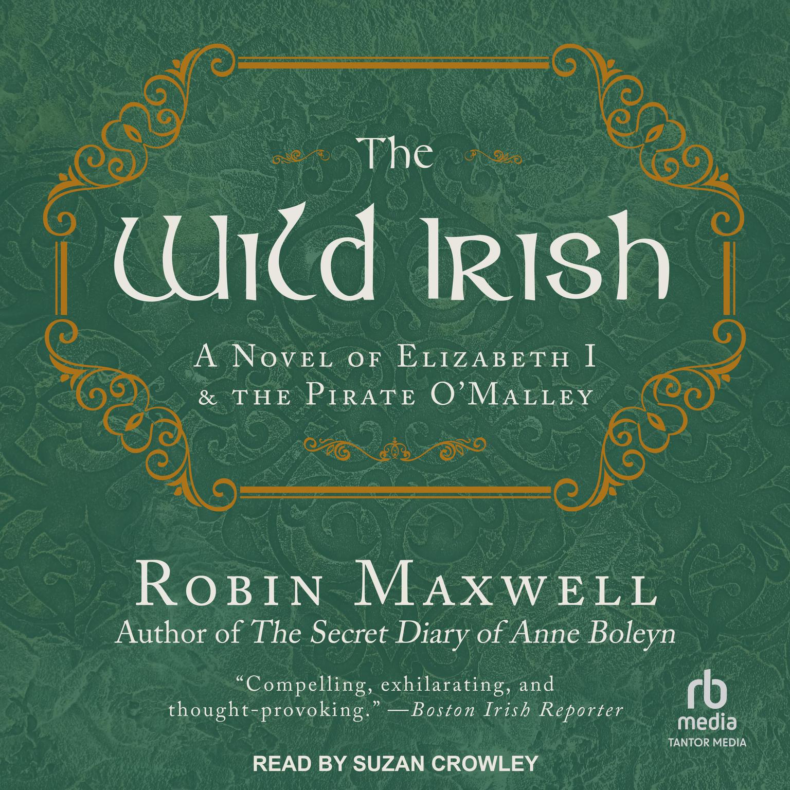 The Wild Irish: A Novel of Elizabeth I and the Pirate OMalley Audiobook, by Robin Maxwell