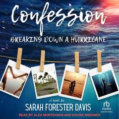 Confession: Breaking Down A Hurricane Audiobook, by Sarah Forester Davis