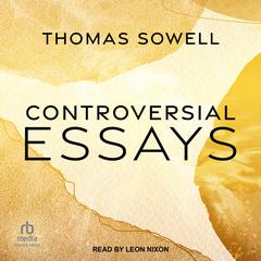 Controversial Essays Audiobook, by Thomas Sowell
