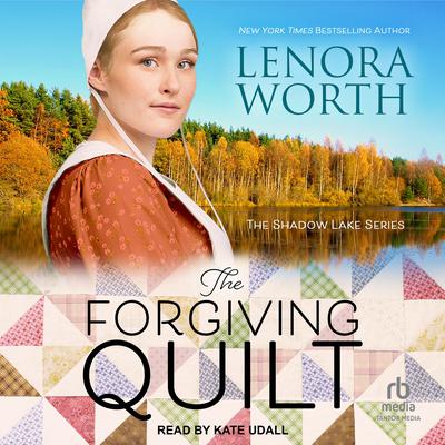 The Forgiving Quilt Audiobook, by Lenora Worth