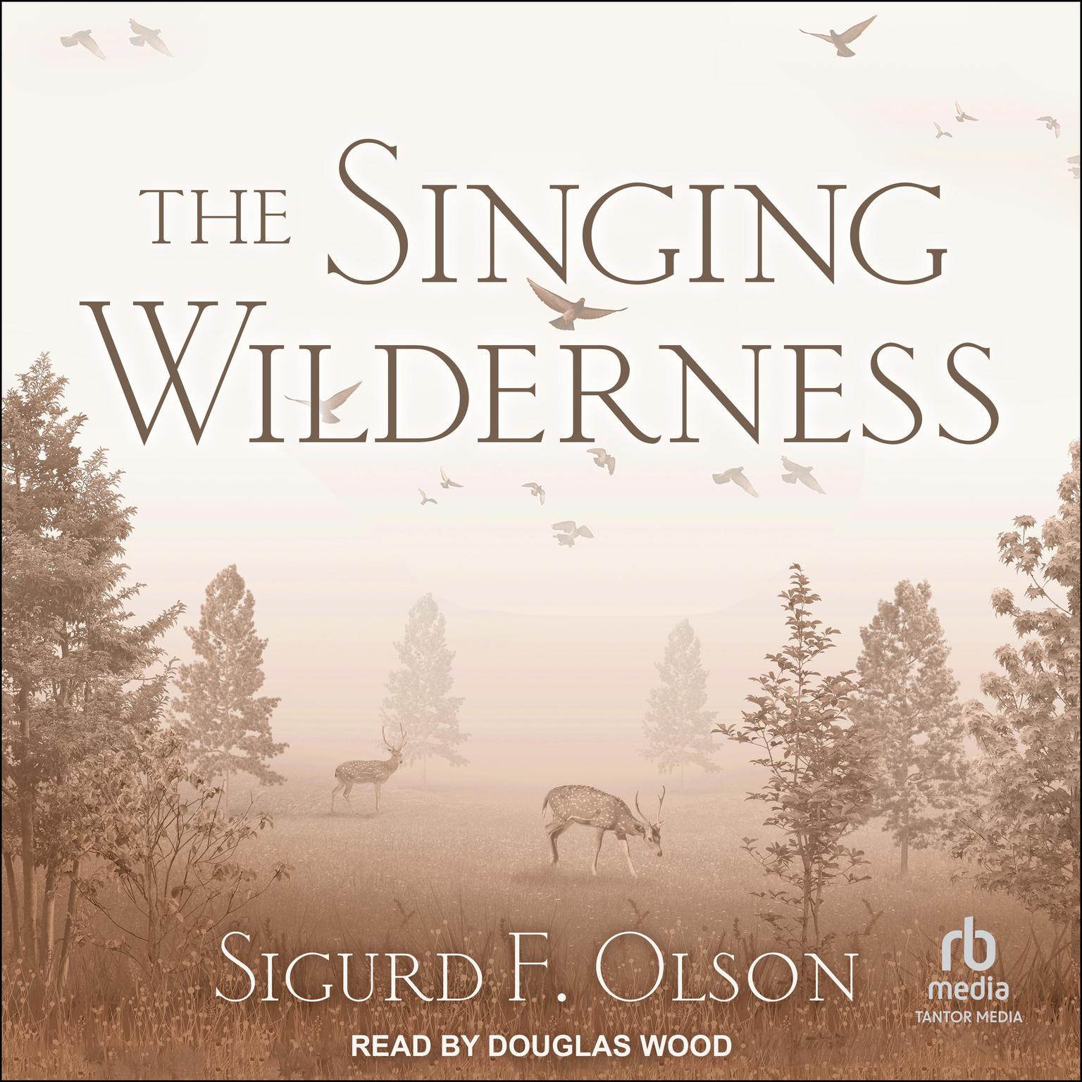 The Singing Wilderness Audiobook, by Sigurd F. Olson