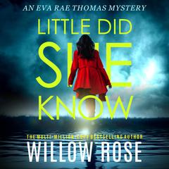 Little Did She Know: An intriguing, addictive mystery novel Audiobook, by Willow Rose