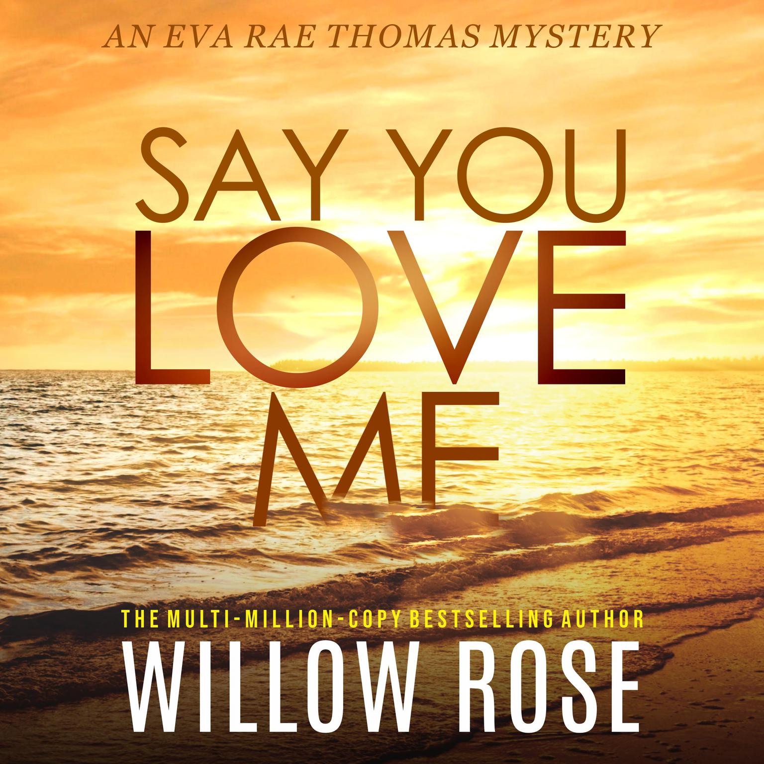 Say You Love Me Audiobook, by Willow Rose