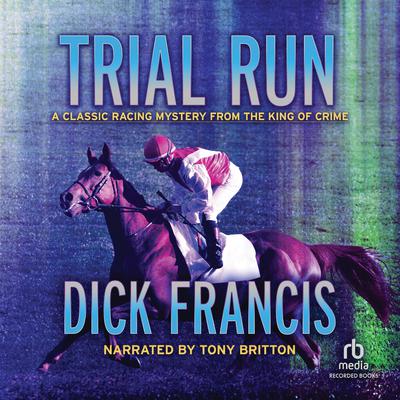 Trial Run Audiobook, by Dick Francis