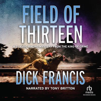 Field of Thirteen Audiobook, by Dick Francis