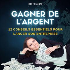 Gagner de LArgent Audiobook, by Martins Cook