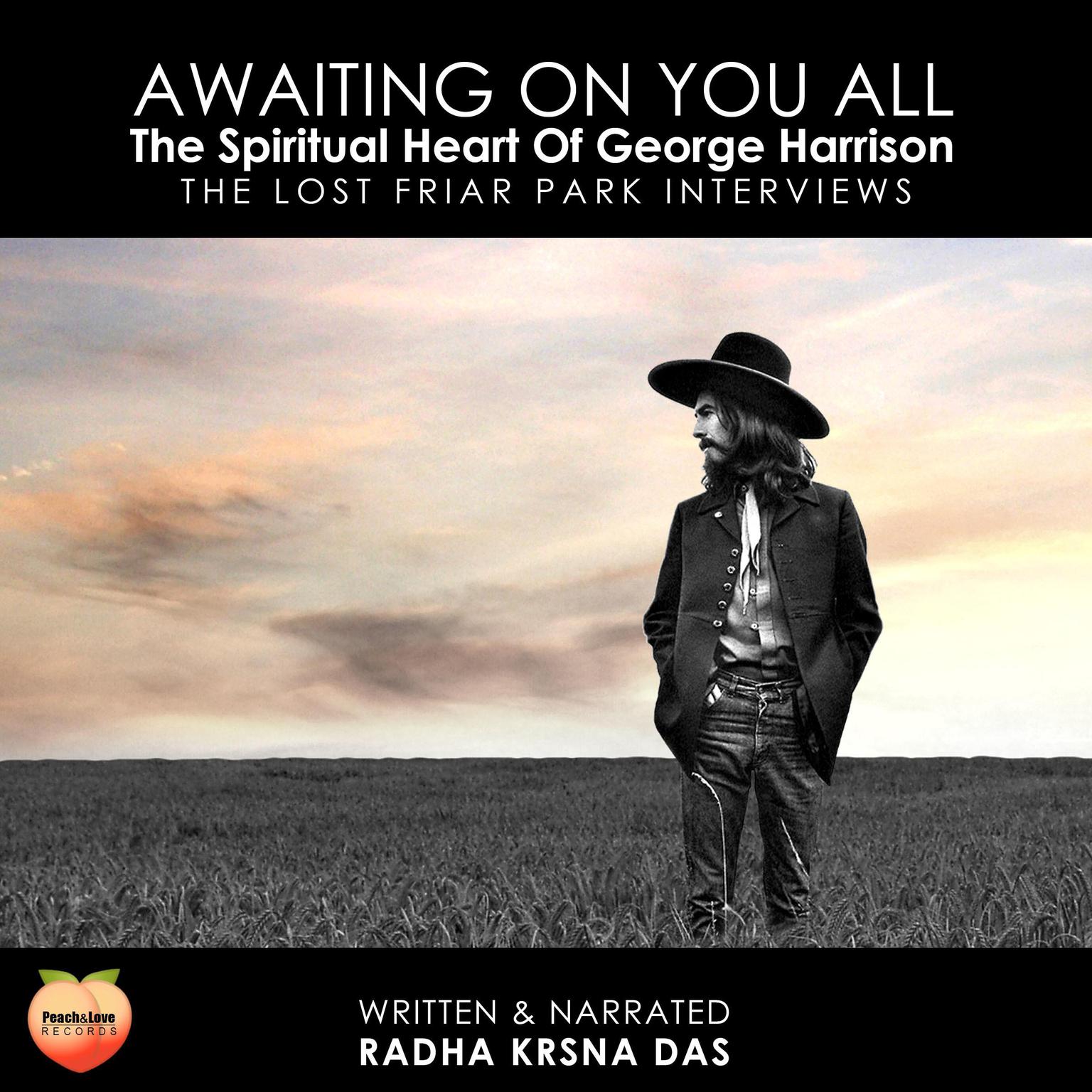 Awaiting On You All The Spiritual Heart Of George Harrison Audiobook, by Radha Krsna Das