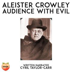 Aleister Crowley Audiobook, by Cyril Taylor-Carr
