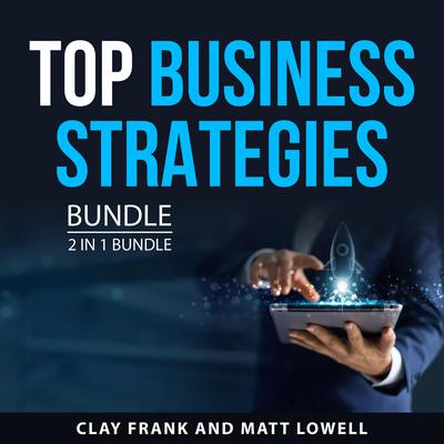Top Business Strategies Bundle, 2 in 1 Bundle Audiobook, by Clay Frank