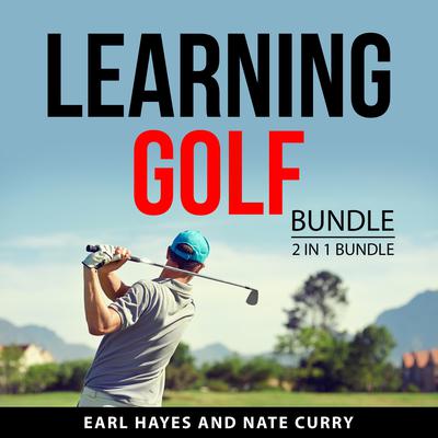Learning Golf Bundle, 2 in 1 Bundle Audiobook, by Earl Hayes