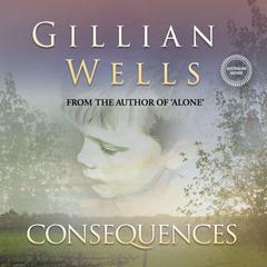 Consequences Audiobook, by Gillian Wells