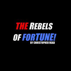 The Rebels of Fortune Audiobook, by Christopher Read