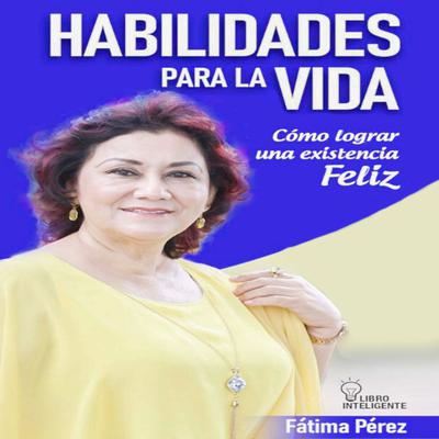 Habilidades para la Vida Audiobook, by Fátima Pérez Bravo