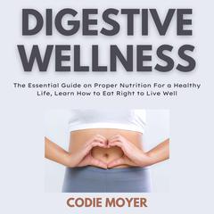 Digestive Wellness Audiobook, by Codie Moyer