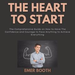 The Heart to Start Audiobook, by Emer Booth
