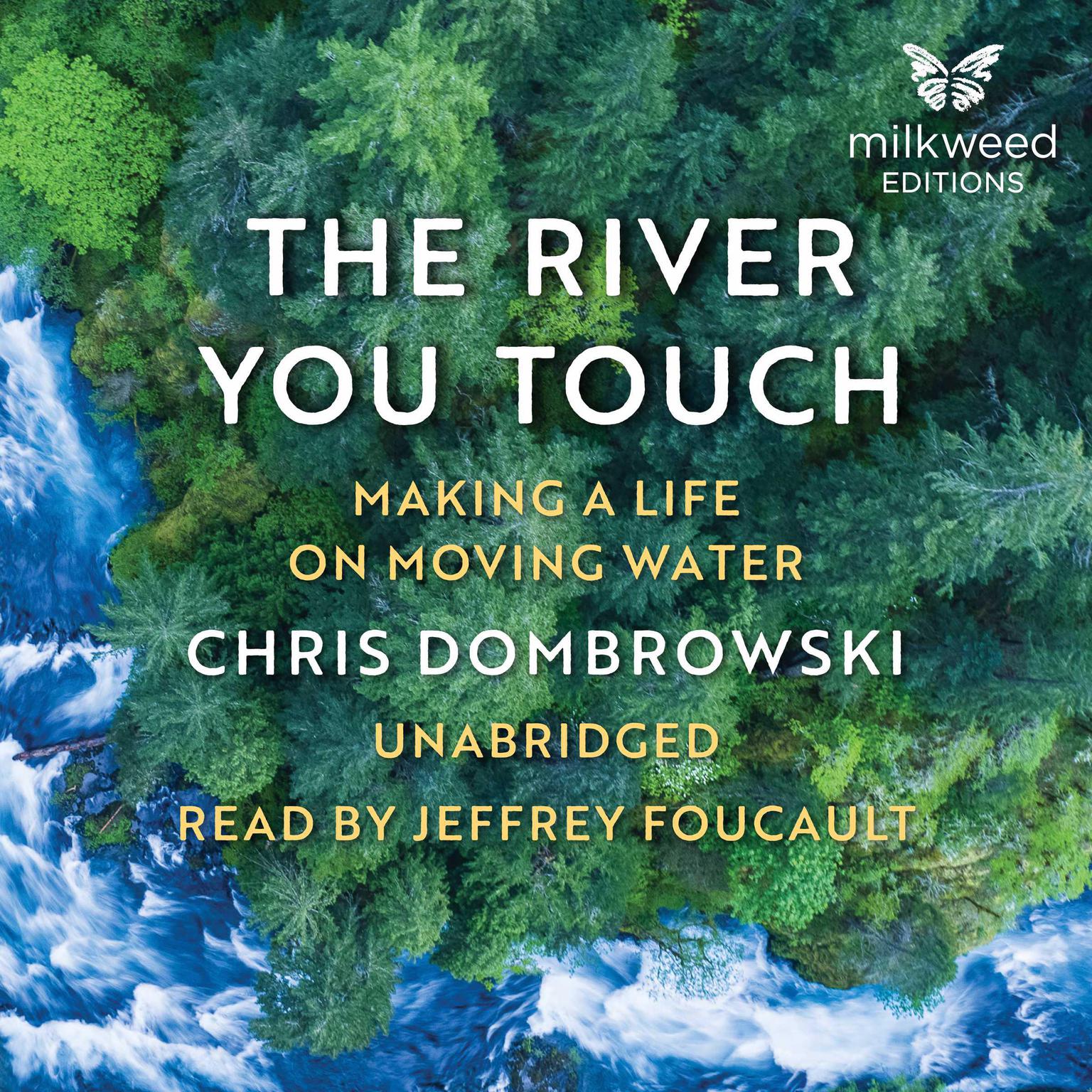 The River You Touch: Making a Life on Moving Water Audiobook, by Chris Dombrowski