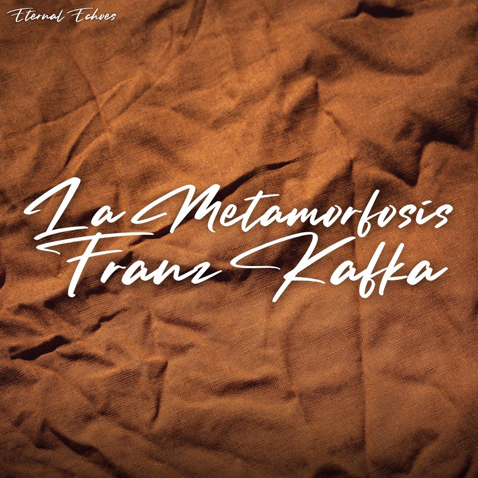 La Metamorfosis (versión íntegra) Audiobook, by Franz Kafka