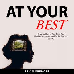 At Your Best Audiobook, by Ervin Spencer