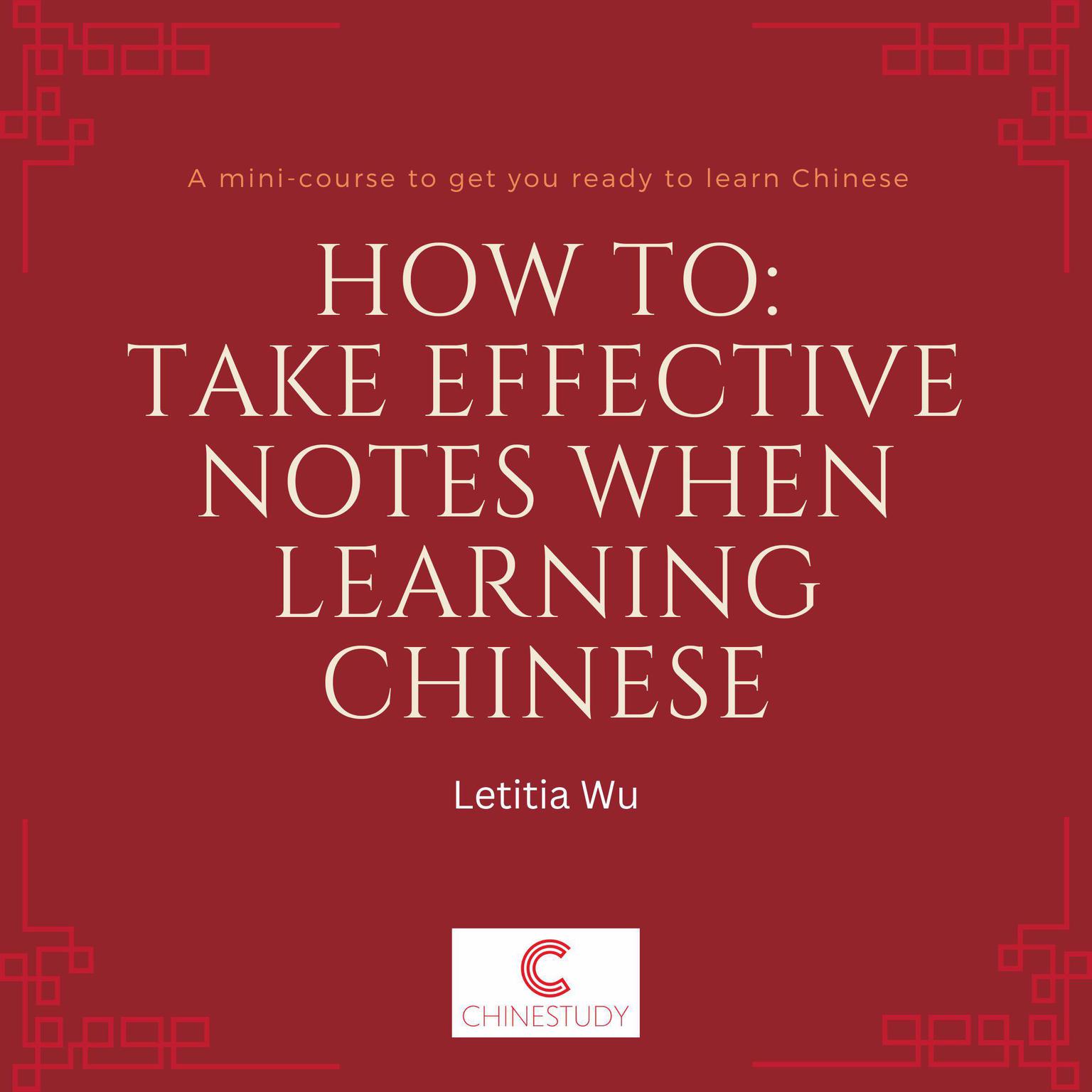 How to: Take effective notes when learning Chinese Audiobook, by Letitia Wu