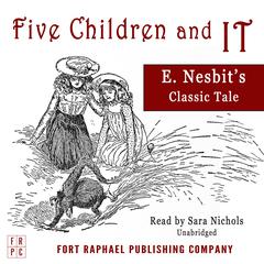 Five Children and It - Unabridged Audiobook, by Edith Nesbit