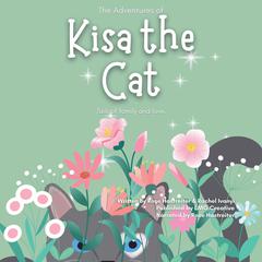 The Adventures of Kisa the Cat: Tails of family and love Audiobook, by Rose Hastreiter