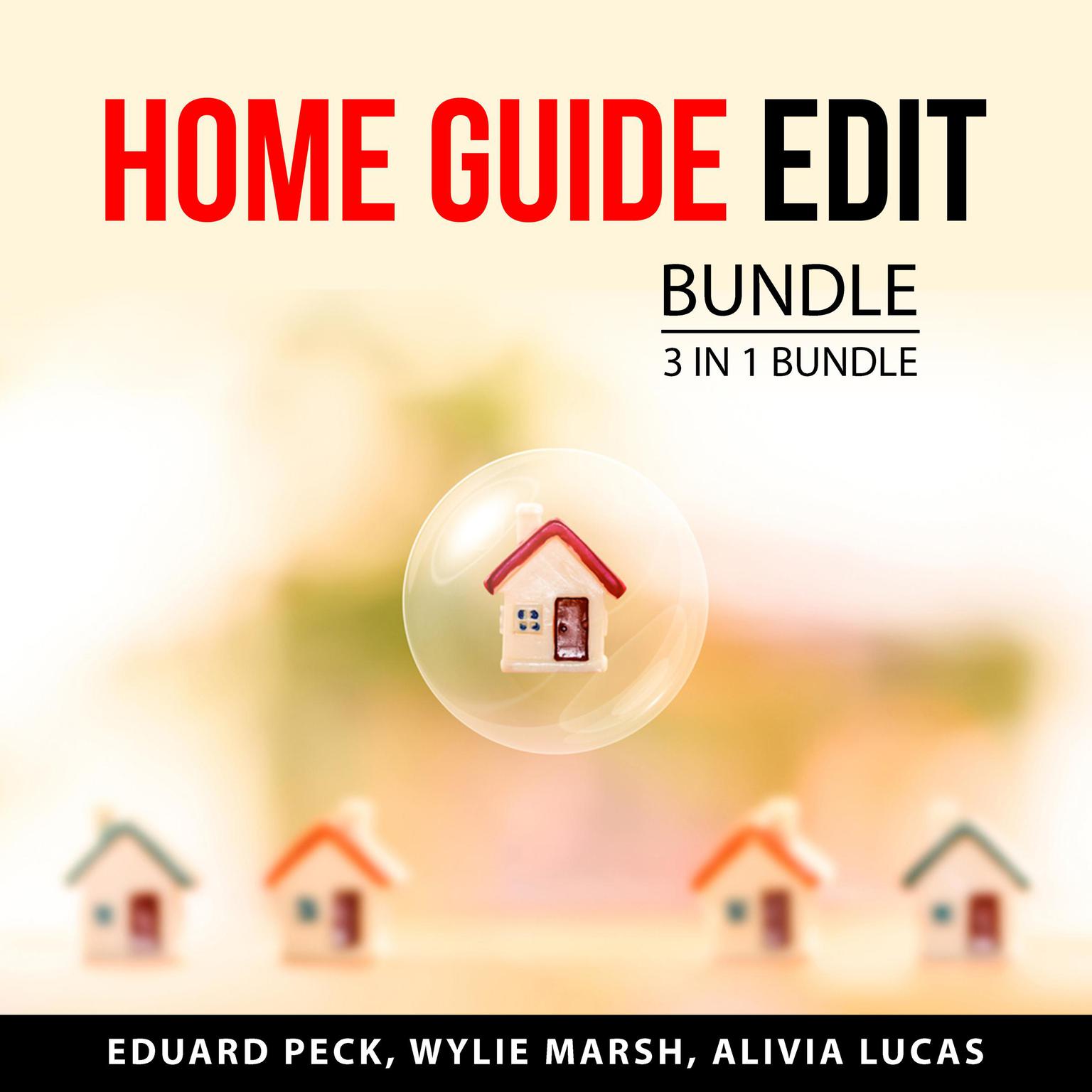 Home Guide Edit Bundle, 3 in 1 Bundle: Guide to Home Repair, Home Security Solutions, and Inspire Your Home Audiobook, by Eduard Peck