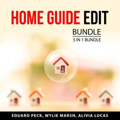Home Guide Edit Bundle, 3 in 1 Bundle: Guide to Home Repair, Home Security Solutions, and Inspire Your Home Audiobook, by Eduard Peck